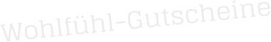 Wohlfühl-Gutscheine
